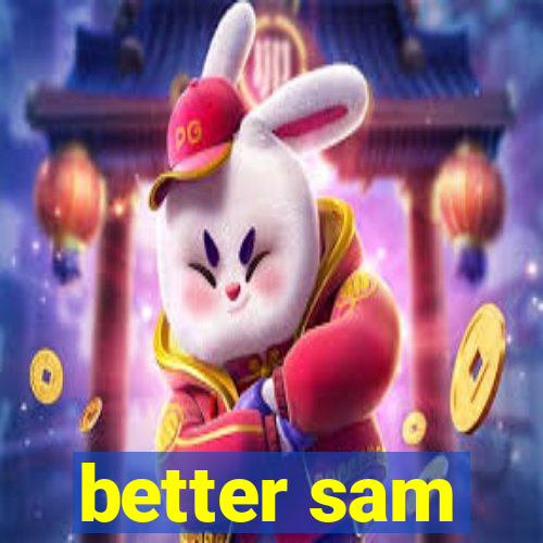 better sam