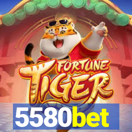 5580bet