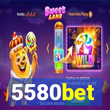 5580bet