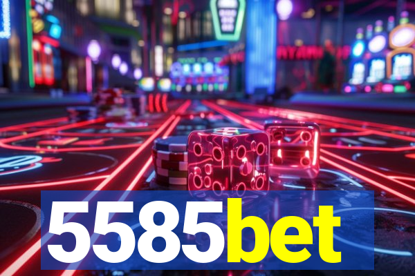 5585bet