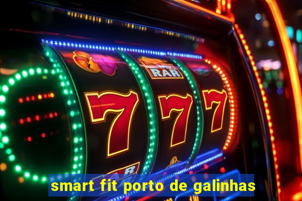 smart fit porto de galinhas