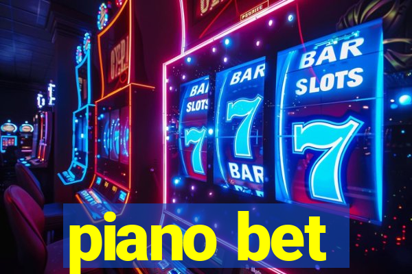 piano bet