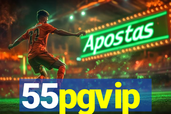 55pgvip