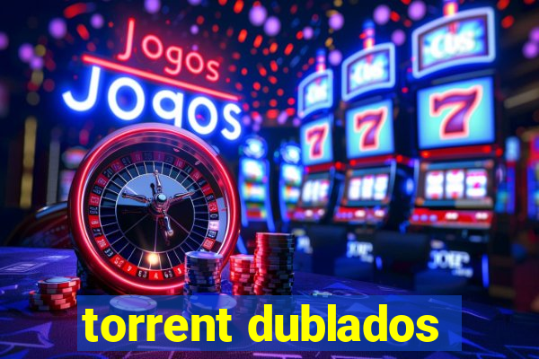 torrent dublados