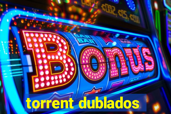 torrent dublados