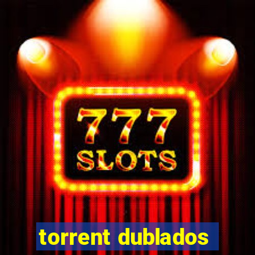 torrent dublados