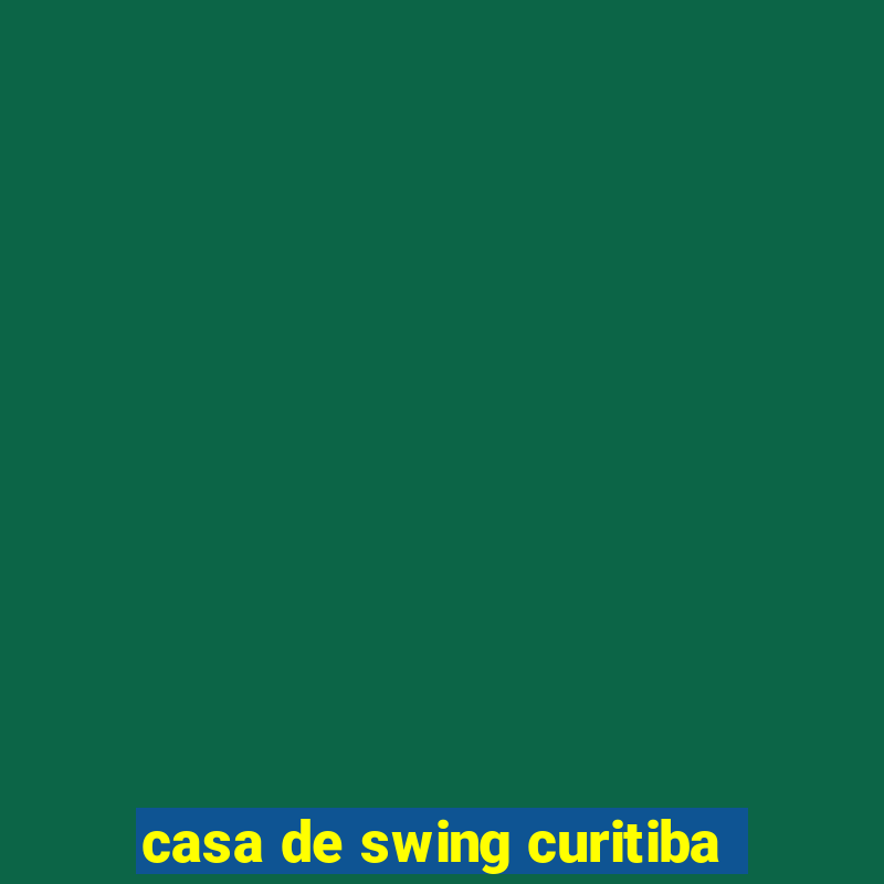 casa de swing curitiba