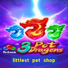 littlest pet shop jogo antigo baixar dinheiro infinito