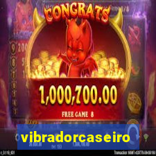 vibradorcaseiro