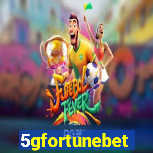 5gfortunebet