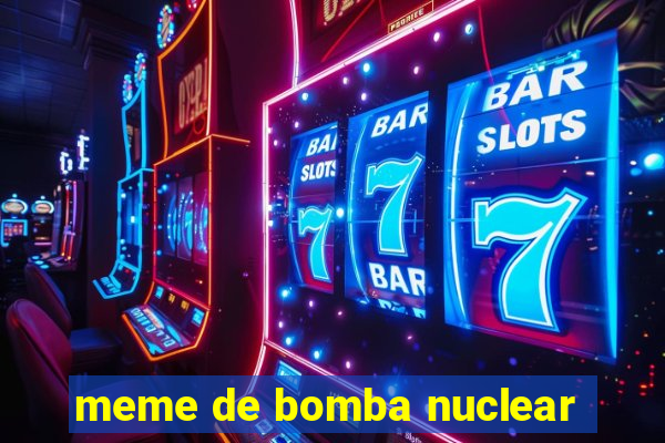 meme de bomba nuclear