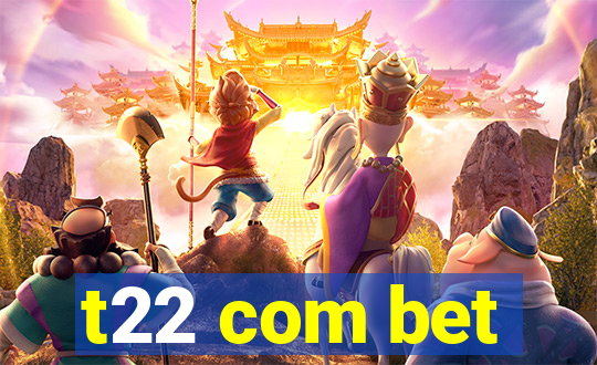 t22 com bet