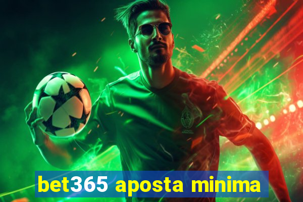 bet365 aposta minima