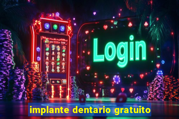 implante dentario gratuito