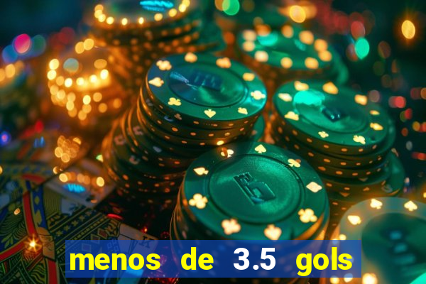 menos de 3.5 gols o que significa betano