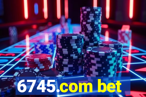 6745.com bet