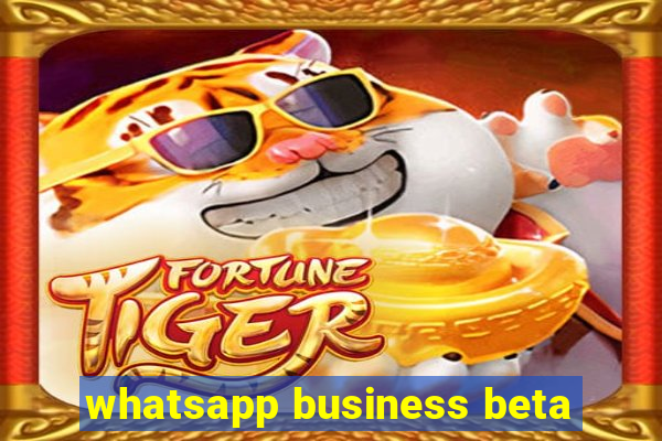 whatsapp business beta