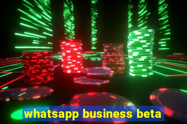 whatsapp business beta