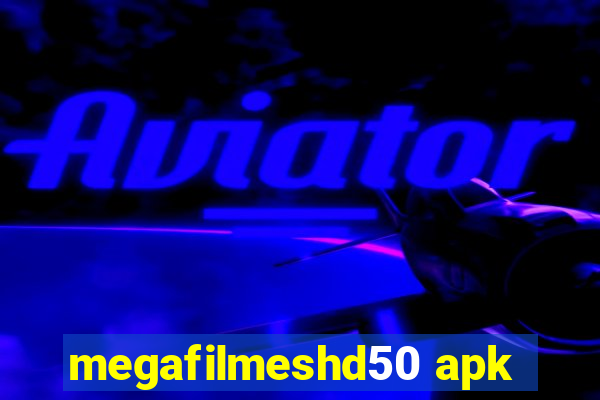 megafilmeshd50 apk