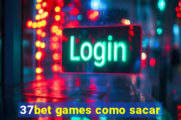 37bet games como sacar