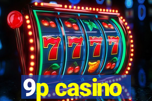 9p casino