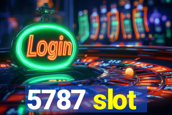 5787 slot