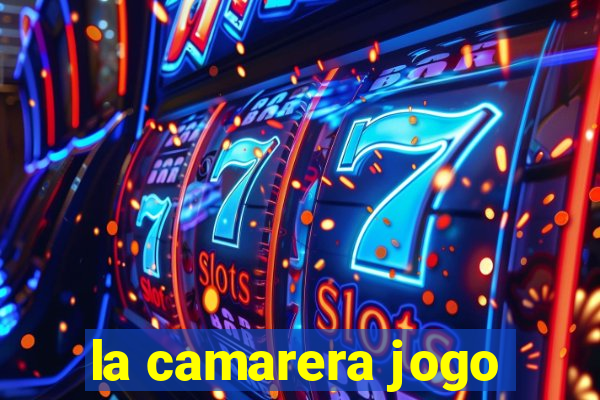 la camarera jogo