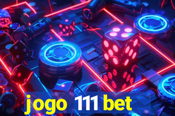 jogo 111 bet