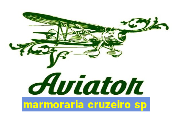 marmoraria cruzeiro sp