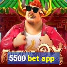 5500 bet app