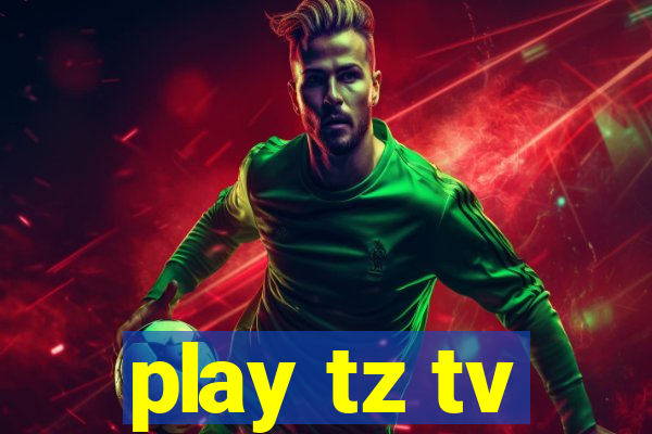 play tz tv