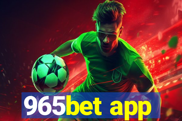 965bet app