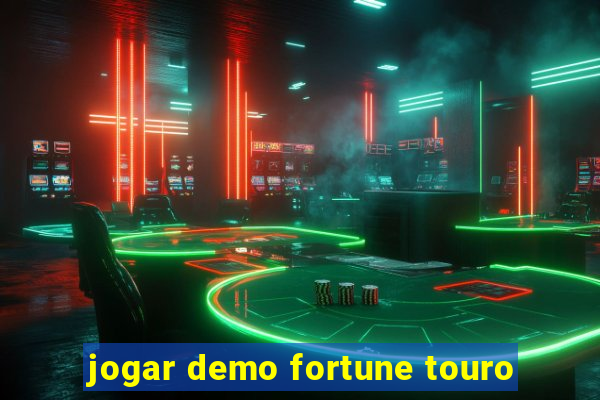 jogar demo fortune touro