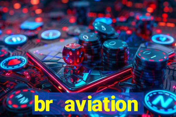 br aviation trabalhe conosco