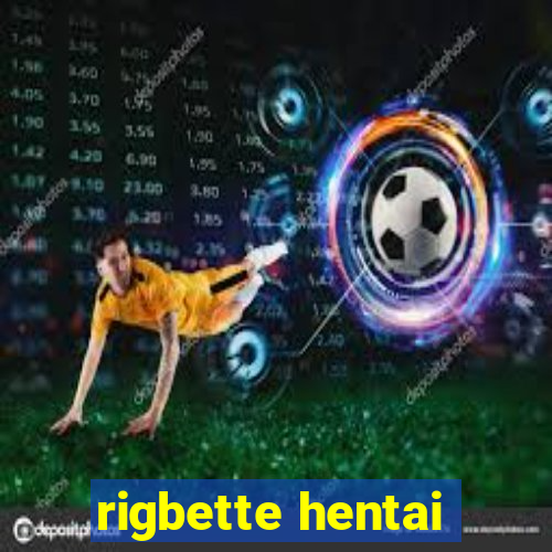 rigbette hentai