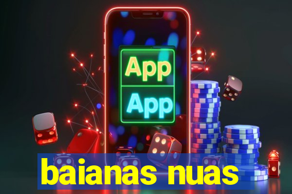 baianas nuas