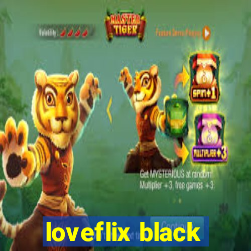 loveflix black