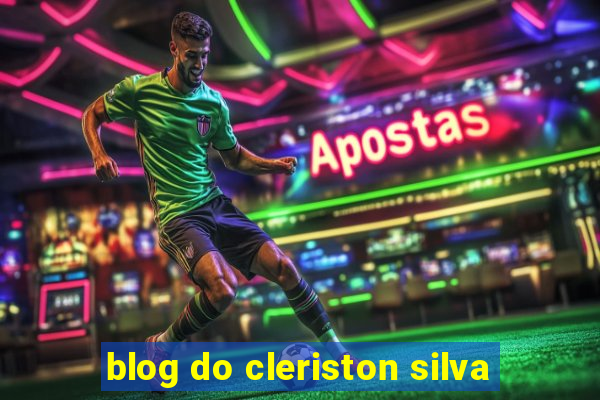 blog do cleriston silva