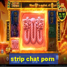 strip chat porn