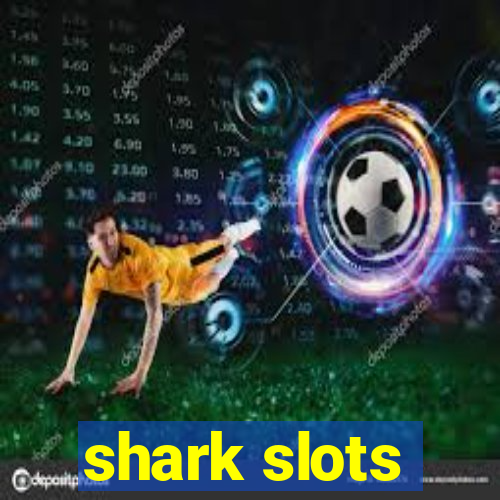 shark slots