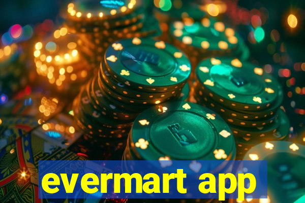 evermart app