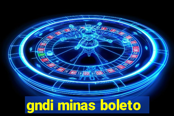 gndi minas boleto