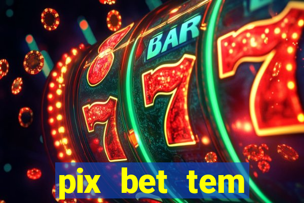 pix bet tem pagamento antecipado