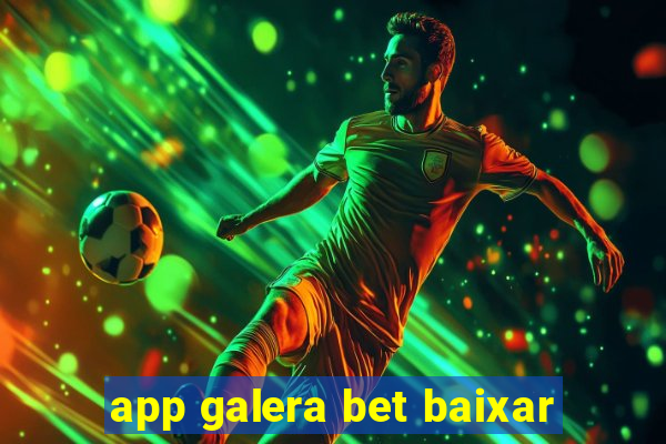 app galera bet baixar