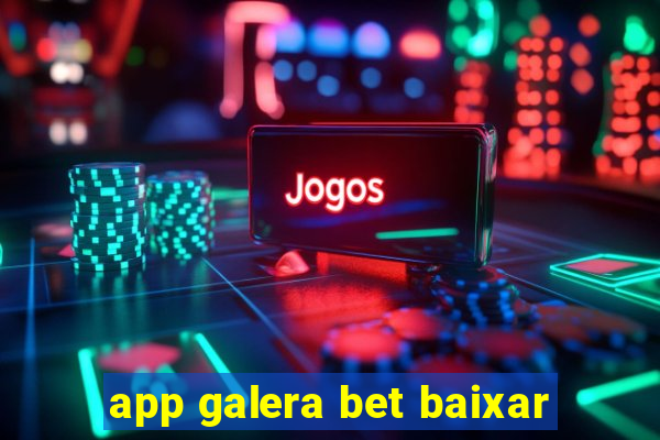 app galera bet baixar