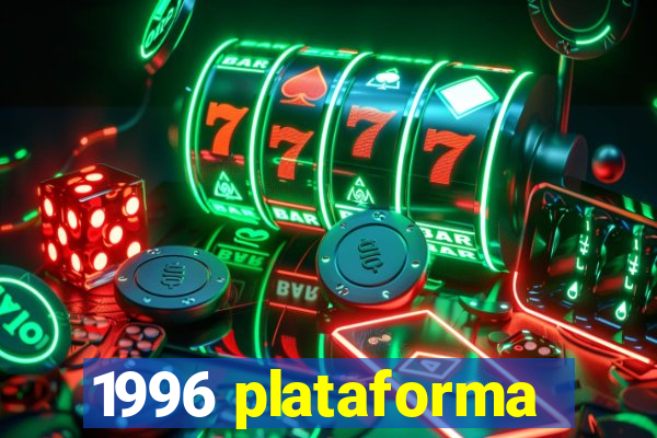 1996 plataforma