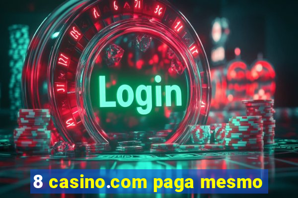 8 casino.com paga mesmo