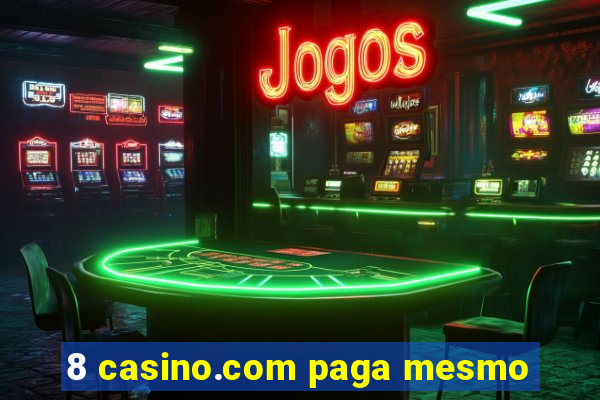 8 casino.com paga mesmo