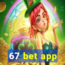 67 bet app