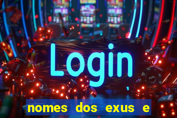 nomes dos exus e seus significados